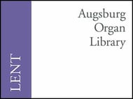Augsburg Organ Library: Lent Organ sheet music cover